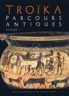 1, Troïka, Parcours antiques. Mélanges offerts à Michel Woronoff. Volume 1