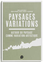 Paysages variations, Autour du paysage comme variation artistique