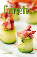 SUCCULENTES COURGETTES