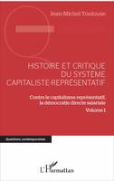 Histoire et critique du système capitaliste-représentatif, Contre le capitalisme représentatif, la démocratie directe salariale - Volume 1