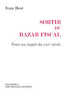 Sortir du bazar fiscal, Pour un impôt du XXIe siècle