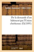 De la demande d'un bâtiment par l'Union chrétienne