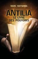 Antilia, Le Livre des Pouvoirs