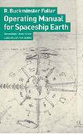 Buckminster Fuller Operating Manual for Spaceship Earth /anglais