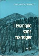 L'Evangile sans transiger.