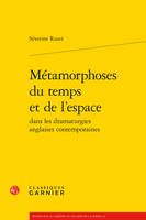 Métamorphoses du temps et de l'espace dans les dramaturgies anglaises contemporaines