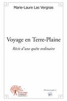 Voyage en Terre-Plaine, Récit d'une quête ordinaire