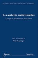 Les archives audiovisuelles, Description, indexation et publication