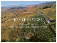 De cep en vigne : 150 ans dans les vignes du domaine Ponsot, 1872-2022