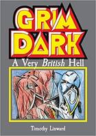 Grimdark : Warhammer, A Very British Hell /anglais