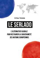 Le Serlado, L'alternative globale pour restaurer la souveraineté des nations européennes