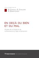 En deçà du bien et du mal, Morales de la littérature de la Renaissance à l âge contemporain