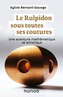 Le Rulpidon sous toutes ses coutures, Une aventure mathématique et artistique