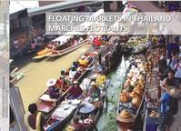 Les marchés Flottants en Thailande - Floatings Markets in Thailande