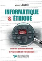 Informatique & éthique, Pour une utilisation modérée et responsable de l'informatique