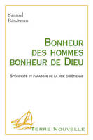 Bonheur des hommes, bonheur de Dieu. Spécificité et paradoxe de la joie chrétienne, spécificité et paradoxe de la joie chrétienne