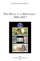 PORT-ROYAL ET LA REPUBLIQUE 1940-1629?