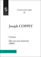 L'oeuvre pour orgue de Joseph Coppey, Que ma joie demeure, Choral