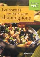 BONNES RECETTES AUX CHAMPIGNONS (LES)