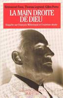 La Main droite de Dieu. Enquête sur François Mitterrand et l'extrême droite, enquête sur François Mitterrand et l'extrême droite