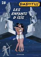 Papyrus ., 28, Papyrus - Tome 28 - Les enfants d'Isis