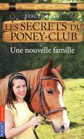 Les secrets du poney-club, 2, Les secrets du Poney Club - numéro 2 Une nouvelle famille, Une nouvelle famille