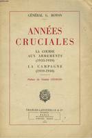 ANNEES CRUCIALES. LA COURSE AUX ARMEMENTS (1933-1939). LA CAMPAGNE (1939-1940).