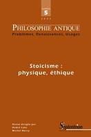 Philosophie Antique n° 5 - Stoïcisme : physique, éthique, Stoïcisme : physique, éthique