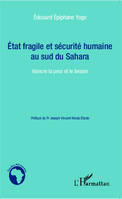 Etat fragile et sécurité humaine au sud du Sahara, Vaincre la peur et le besoin