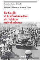 De Gaulle et la décolonisation de l'Afrique subsaharienne