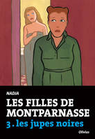 3, Olivius Les Filles de Montparnasse tome 3, Les jupes noires