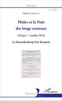 Hitler et la Nuit des longs couteaux, (29 juin - 2 juillet 1934) - La Sturmabteilung (SA) décapitée