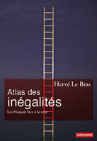 Atlas des inégalités / les moeurs, l'économie, la politique : les Français face à la crise