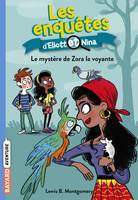 4, Les enquêtes d'Eliott et Nina, Tome 04, Le mystère de Zora la voyante