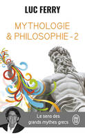 Mythologie et philosophie, 2, Mythologie & philosophie, Le sens des grands mythes grecs