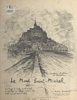 Le Mont Saint-Michel, Avec 40 dessins de l'auteur