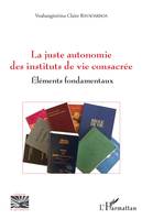 La juste autonomie des instituts de vie consacrée, Eléments fondamentaux