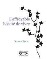 L'effroyable beauté de vivre