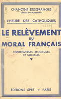 L'heure des Catholiques, le relèvement du moral français, Controverses religieuses et sociales