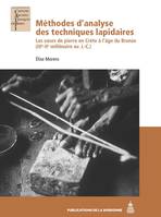 Méthodes d'analyse des techniques lapidaires, Les vases de pierre en crète à l'âge du bronze, iiie-iie millénaire av. j.-c.