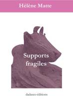 Des supports fragiles; Fragments