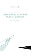 Droit constitutionnel de la Ve République, (Douzième édition)