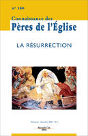 Connaissance des Pères de l'Église n°160, La Résurrection