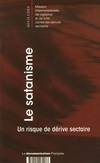 Le satanisme. Un risque de dérive sectaire, un risque de dérive sectaire