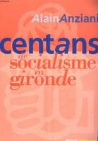 Cent ans de socialisme en Gironde