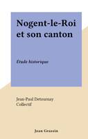 Nogent-le-Roi et son canton, Étude historique