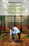 Dix années d'afforestation mondiale, Une initiative écologique de Denis Sassou N'Guesso