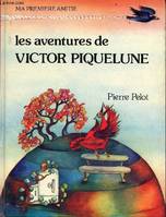 Les aventures de Victor Piquelune - Collection ma première amitié.