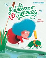 1, La princesse et le grenouille - Tome 01, Y'en a mar(r)e !