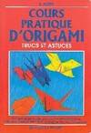 Cours pratique d'origami : trucs et astuces, trucs et astuces